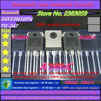 Aoweziic 2019+ novih, uvoženih original SVF23N50PN SVF23N50 23N50 ZA-247 FET 23A 500V za MOS varjenje