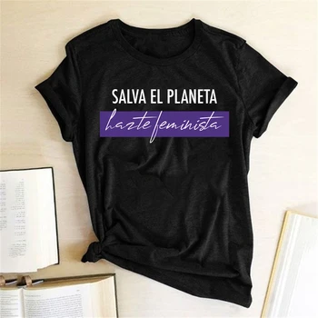 Salva El Planeta Harte Feministične Pismo Tiskanja Feministične Ženske T-shirt Kratek Rokav Priložnostne Svoboden Poletne Majice Ženska Tees Vrhovi