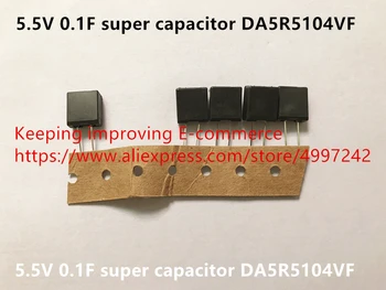 Izvirne nove 5,5 V 0.1 F super kondenzator DA5R5104VF (Induktor)