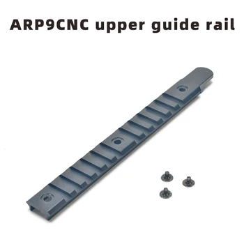 ARP9 Spremembe Deli, Pribor za Nadgradnjo Deli CNC Kovinski Deli Ročaj Strani Železniške Zgornji Železniškega CS igro voda bombe igrača nadgradnjo