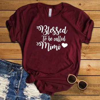 Blagoslovljen, Da Bi se Imenuje Mimi Grafični Tees za Ženske Pisma Natisnjena Ženske T-shirt Priložnostne Smešno letnik darilo lepe umetnosti T-Shirt L578