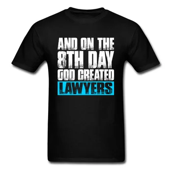 In V 8. Dan je Bog Ustvaril Odvetniki T-shirt Moški Majica s kratkimi rokavi Smešno Rekel Vrhovi Bombaž Tshirt Poletje Bombaž Obleka Black