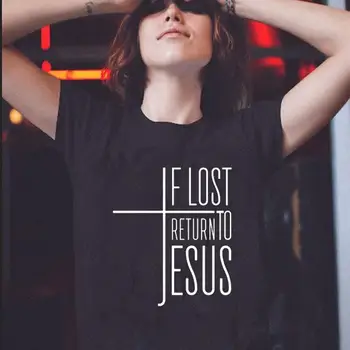 Če Izgubi, se Vrnete K Jezusu Križ Majica s kratkimi rokavi ženske unisex čistega bombaža priložnostne smešno slogan grafični vero Krščansko sveto Pismo krst tee