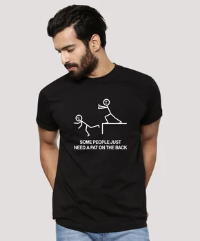 Nekateri Ljudje Potrebujejo Samo Pat na Hrbtni Strani Žaljivo Smešno T Shirt Smešno Priložnostne Moške Srajce Poletje Priložnostne Humor Tee Oblačila