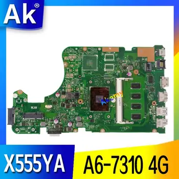 AK X555YA motherboard 4G A6-7310 Za Asus X555 X555YA X555YI X555D X555DG X555DA prenosni računalnik z matično ploščo X555YI mainboard motherboard