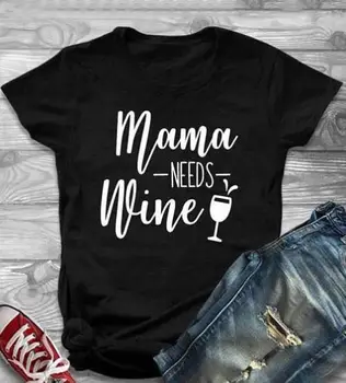 Mama Potrebuje Vino, Ženske tshirt Bombaž Priložnostne Smešno t shirt Darilo Za Lady Yong Dekle Ulica Vrh Tee 6 Barv MF-5