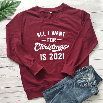 Vse Kar Si Želim Za Božič Je 2021 Majica Pozimi Srečno Novo Leto Darilo Sweatshirts Smešno Ženske Božič, Puloverji