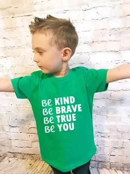 Bodite Prijazni Bodite Pogumni Biti Res Lahko Otroci Tshirt Fant Dekle Majica s kratkimi rokavi za Otroke Malčka Oblačila Smešno Tumblr Vrh Tees Spusti Ladje