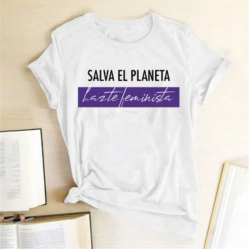 Salva El Planeta Harte Feministične Pismo Tiskanja Feministične Ženske T-shirt Kratek Rokav Priložnostne Svoboden Poletne Majice Ženska Tees Vrhovi